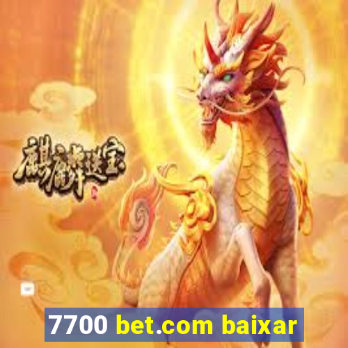 7700 bet.com baixar